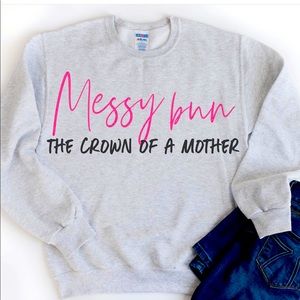 NEW “Messy Bun” Mom sweatshirt Grey Sweater
